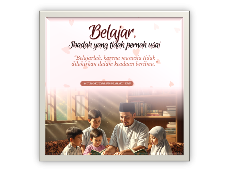 Belajar, Ibadah yang Tak Pernah Usai